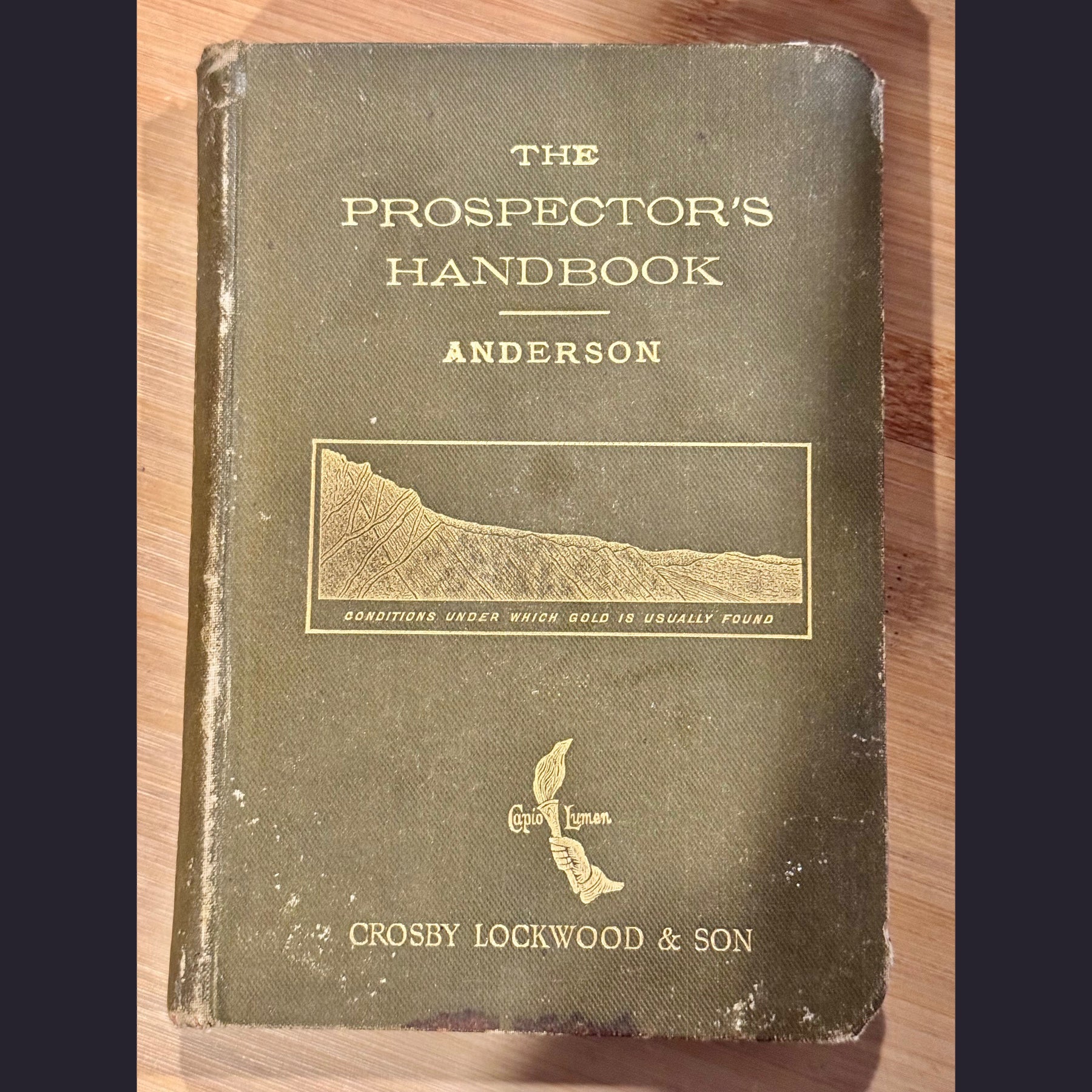 The Prospectors Handbook: Conditions Where Gold Is Usually Found (Part 1)