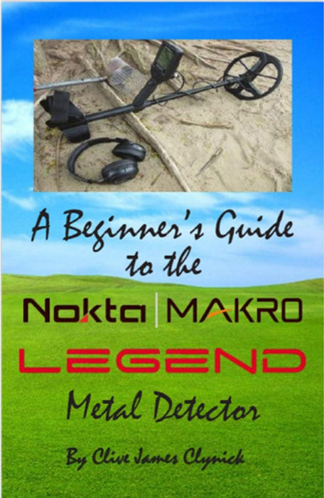 A Beginner’s Guide to the Nokta / Makro Legend
