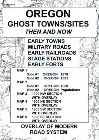 oregon ghost towns/sites: then and now
